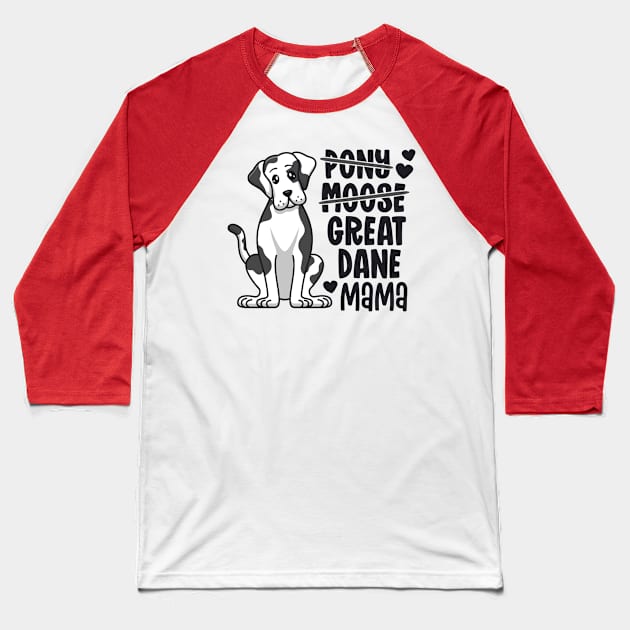 Funny Harlequin Great Dane Mama Pony Moose Dog Mom Baseball T-Shirt by 14thFloorApparel